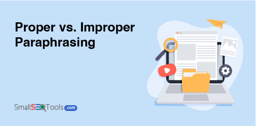 What is Proper VS. Improper Paraphrasing?